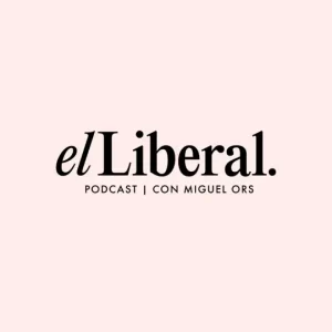 El Liberal Podcast