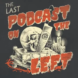 The Last Podcast On The Left podcast